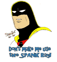 Don't Make me Use the Spank Ray